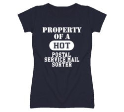 Property Of A Hot Postal Service Mail Sorter Funny Job T Shirt