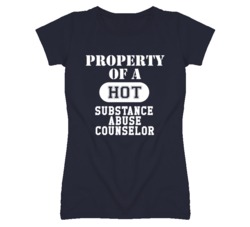 Property Of A Hot Substance Abuse Counselor Funny Job T Shirt