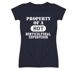Property Of A Hot Horticultural Supervisor Funny Job T Shirt