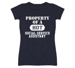 Property Of A Hot Social Service Assistant Funny Job T Shirt