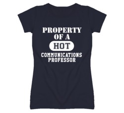 Property Of A Hot Communications Professor Funny Job T Shirt