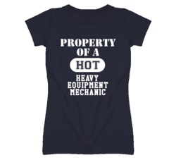 Property Of A Hot Heavy Equipment Mechanic Funny Job T Shirt