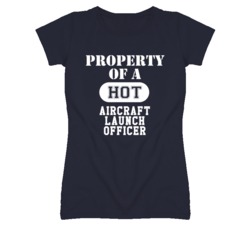 Property Of A Hot Aircraft Launch Officer Funny Job T Shirt