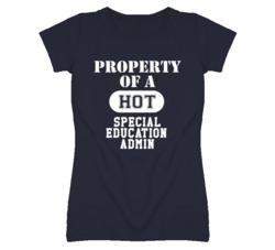 Property Of A Hot Special Education Admin Funny Job T Shirt