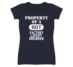 Property Of A Hot Factory Layout Engineer Funny Job T Shirt