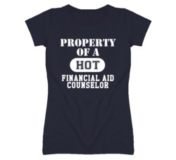 Property Of A Hot Financial Aid Counselor Funny Job T Shirt