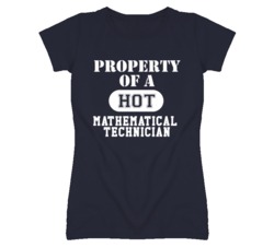 Property Of A Hot Mathematical Technician Funny Job T Shirt