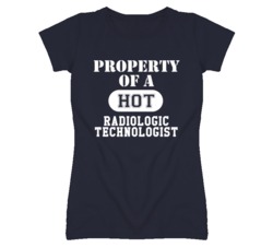 Property Of A Hot Radiologic Technologist Funny Job T Shirt