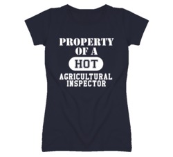 Property Of A Hot Agricultural Inspector Funny Job T Shirt