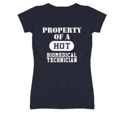 Property Of A Hot Biomedical Technician Funny Job T Shirt