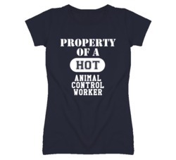 Property Of A Hot Animal Control Worker Funny Job T Shirt