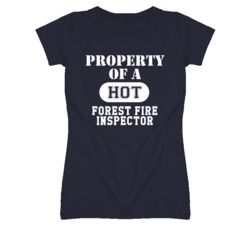 Property Of A Hot Forest Fire Inspector Funny Job T Shirt
