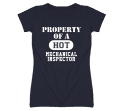 Property Of A Hot Mechanical Inspector Funny Job T Shirt