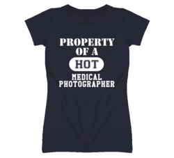 Property Of A Hot Medical Photographer Funny Job T Shirt