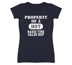 Property Of A Hot Radio Time Sales Rep Funny Job T Shirt