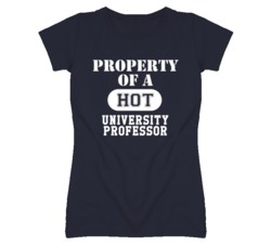 Property Of A Hot University Professor Funny Job T Shirt