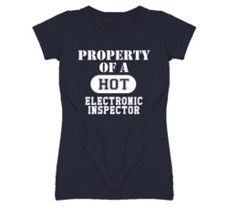 Property Of A Hot Electronic Inspector Funny Job T Shirt