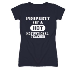 Property Of A Hot Motivational Teacher Funny Job T Shirt