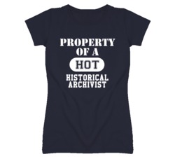Property Of A Hot Historical Archivist Funny Job T Shirt
