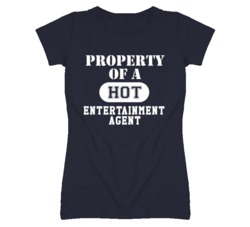 Property Of A Hot Entertainment Agent Funny Job T Shirt