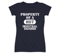 Property Of A Hot Industrial Designer Funny Job T Shirt