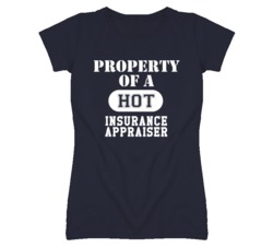 Property Of A Hot Insurance Appraiser Funny Job T Shirt