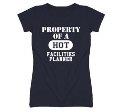 Property Of A Hot Facilities Planner Funny Job T Shirt
