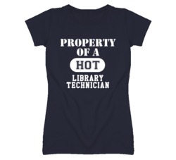 Property Of A Hot Library Technician Funny Job T Shirt