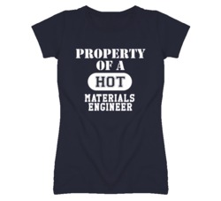 Property Of A Hot Materials Engineer Funny Job T Shirt