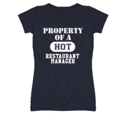 Property Of A Hot Restaurant Manager Funny Job T Shirt
