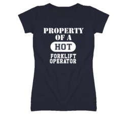 Property Of A Hot Forklift Operator Funny Job T Shirt