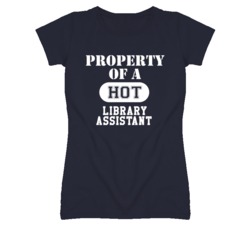 Property Of A Hot Library Assistant Funny Job T Shirt