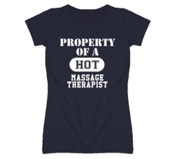 Property Of A Hot Massage Therapist Funny Job T Shirt