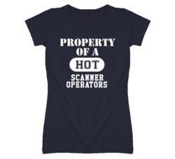 Property Of A Hot Scanner Operators Funny Job T Shirt