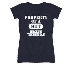 Property Of A Hot Museum Technician Funny Job T Shirt