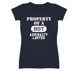Property Of A Hot Admiralty Lawyer Funny Job T Shirt