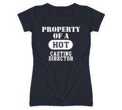 Property Of A Hot Casting Director Funny Job T Shirt