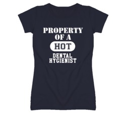 Property Of A Hot Dental Hygienist Funny Job T Shirt