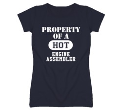 Property Of A Hot Engine Assembler Funny Job T Shirt