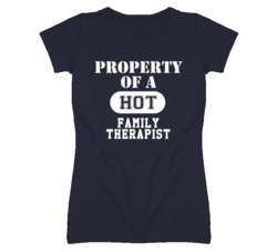 Property Of A Hot Family Therapist Funny Job T Shirt