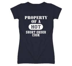Property Of A Hot Short Order Cook Funny Job T Shirt