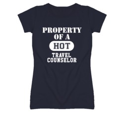 Property Of A Hot Travel Counselor Funny Job T Shirt