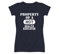 Property Of A Hot Health Educator Funny Job T Shirt