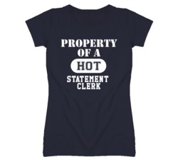 Property Of A Hot Statement Clerk Funny Job T Shirt