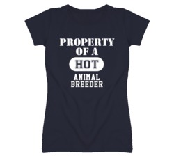 Property Of A Hot Animal Breeder Funny Job T Shirt