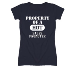 Property Of A Hot Sales Promoter Funny Job T Shirt