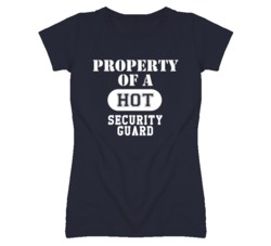 Property Of A Hot Security Guard Funny Job T Shirt