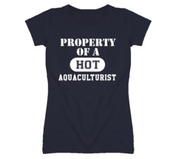 Property Of A Hot Aquaculturist Funny Job T Shirt