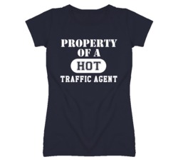 Property Of A Hot Traffic Agent Funny Job T Shirt
