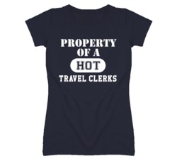 Property Of A Hot Travel Clerks Funny Job T Shirt